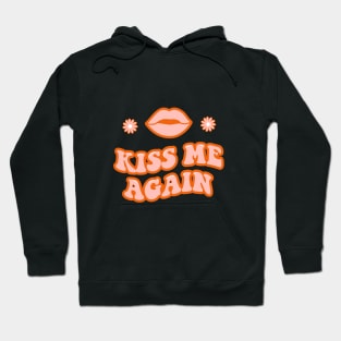 Kiss me again lettering. Vintage art-prints. Quote design. Hoodie